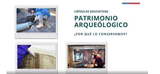 Portada cápsula “Patrimonio arqueológico: ¿Por qué lo conservamos?” 